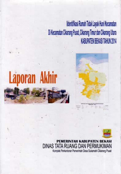 Identifikasi Rumah Tidak Layak Huni Kecamatan Cikarang Pusat Cikarang Timur Dan Cikarang Utara Kabupaten Bekasi